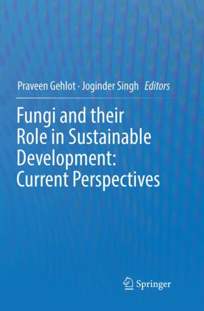 Fungi and their Role in Sustainable Development: Current Perspectives