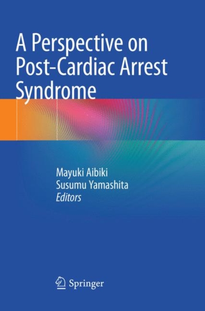 Perspective on Post-Cardiac Arrest Syndrome