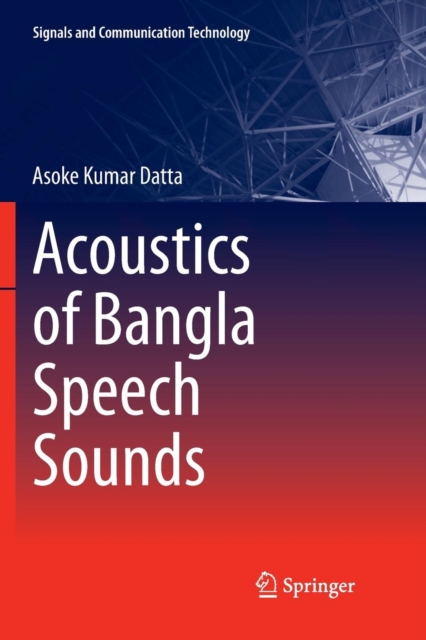 Acoustics of Bangla Speech Sounds