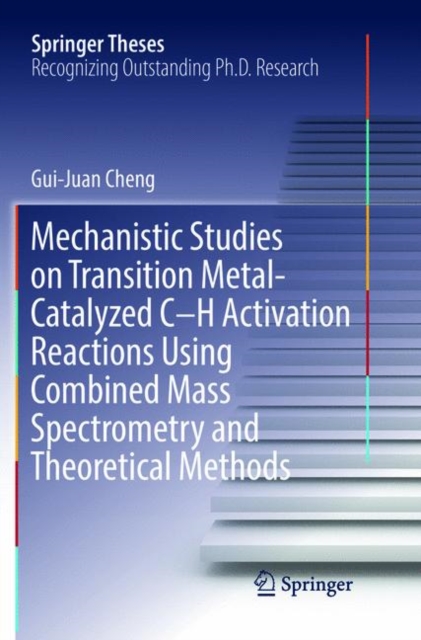 Mechanistic Studies on Transition Metal-Catalyzed C-H Activation Reactions Using Combined Mass Spectrometry and Theoretical Methods