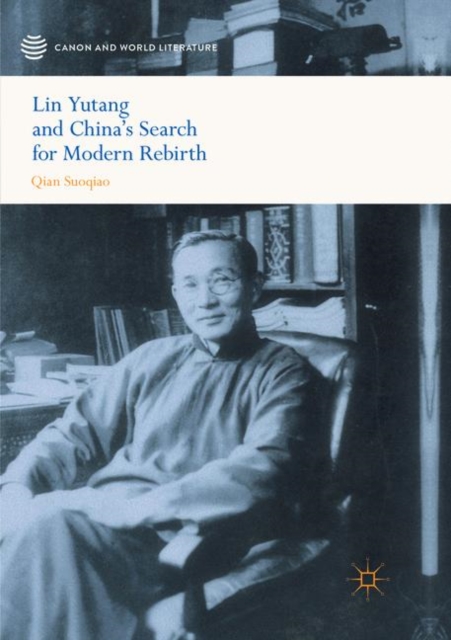 Lin Yutang and China's Search for Modern Rebirth