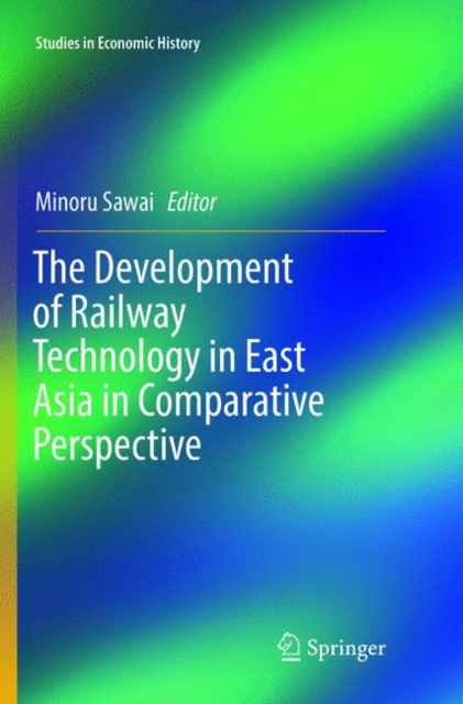 Development of Railway Technology in East Asia in Comparative Perspective
