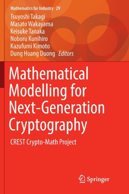 Mathematical Modelling for Next-Generation Cryptography