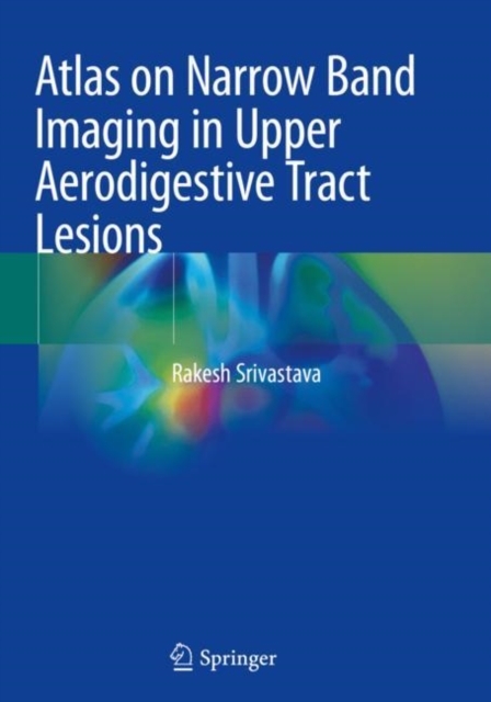 Atlas on Narrow Band Imaging in Upper Aerodigestive Tract Lesions