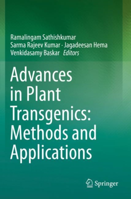 Advances in Plant Transgenics: Methods and Applications