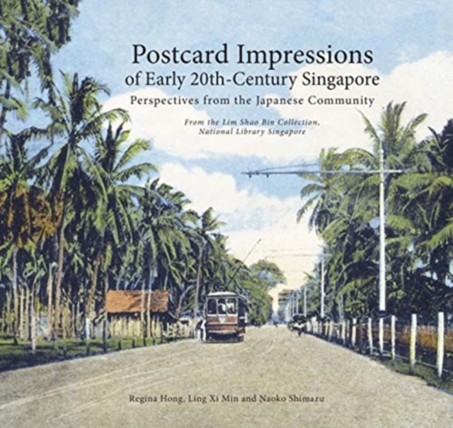 Postcard Impressions of Early-20th Century Singapore: Perspectives from the Japanese Community