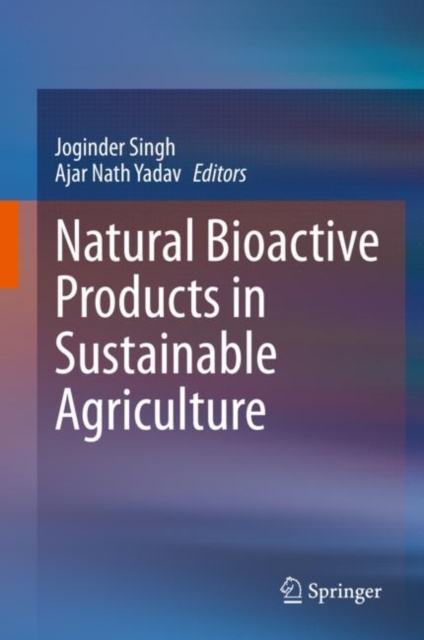 Natural Bioactive Products in Sustainable Agriculture