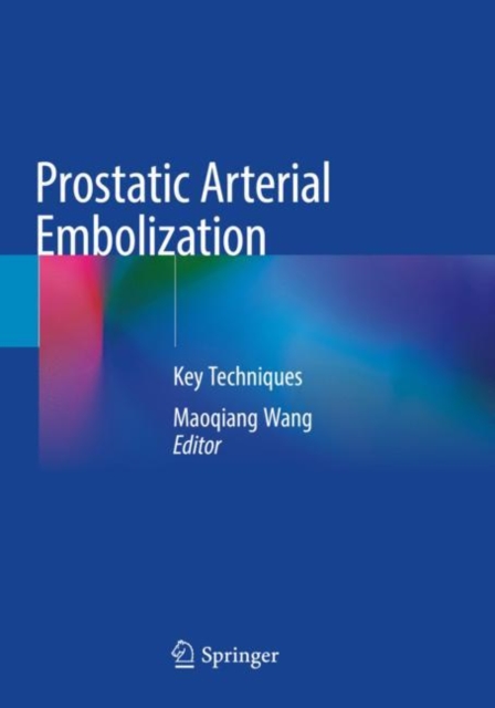 Prostatic Arterial Embolization