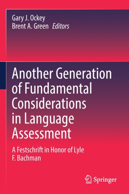 Another Generation of Fundamental Considerations in Language Assessment