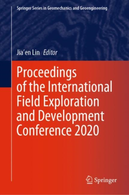 Proceedings of the International Field Exploration and Development Conference 2020