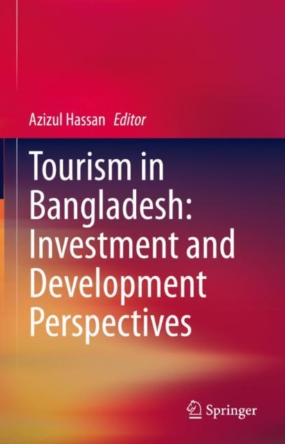 Tourism in Bangladesh: Investment and Development Perspectives