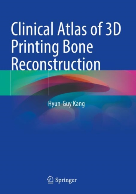 Clinical Atlas of 3D Printing Bone Reconstruction