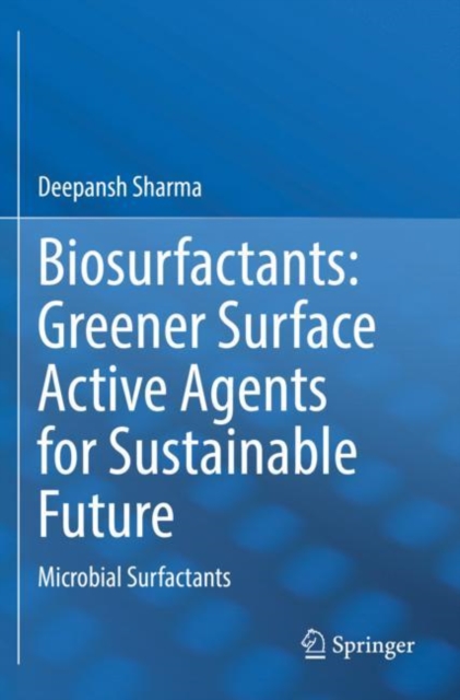 Biosurfactants: Greener Surface Active Agents for Sustainable Future