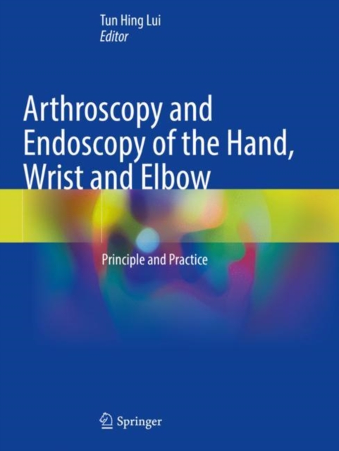 Arthroscopy and Endoscopy of the Hand, Wrist and Elbow