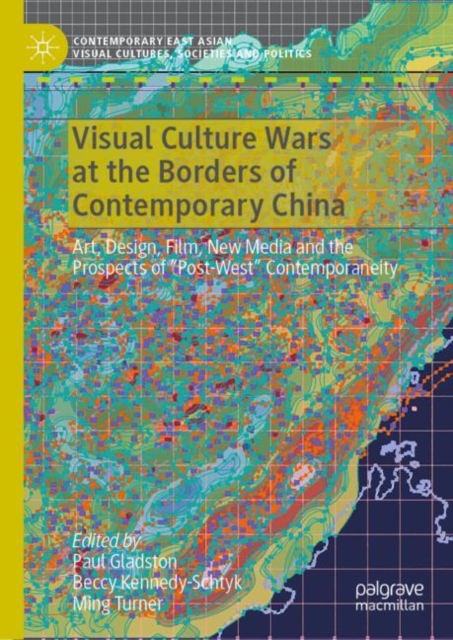 Visual Culture Wars at the Borders of Contemporary China