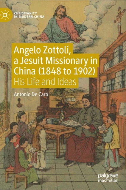 Angelo Zottoli, a Jesuit Missionary in China (1848 to 1902)