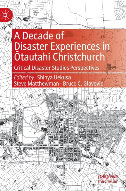 Decade of Disaster Experiences in Otautahi Christchurch