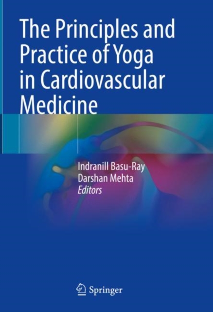 Principles and Practice of Yoga in Cardiovascular Medicine