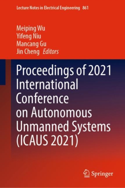 Proceedings of 2021 International Conference on Autonomous Unmanned Systems (ICAUS 2021)