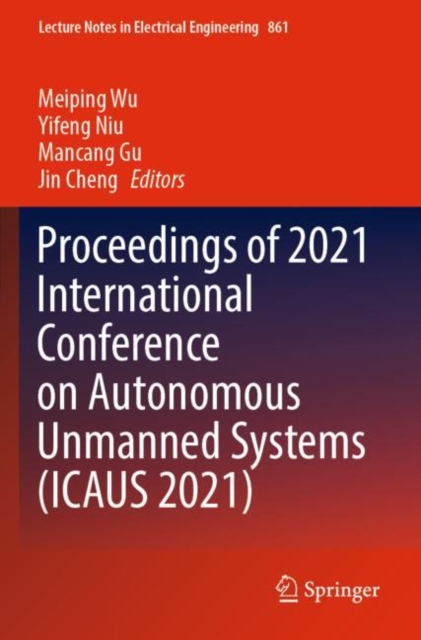 Proceedings of 2021 International Conference on Autonomous Unmanned Systems (ICAUS 2021)