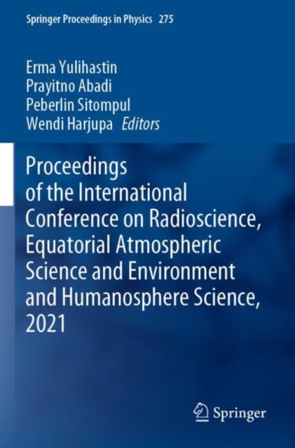 Proceedings of the International Conference on Radioscience, Equatorial Atmospheric Science and Environment and Humanosphere Science, 2021