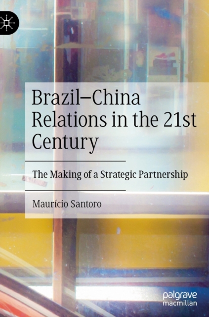 Brazil-China Relations in the 21st Century