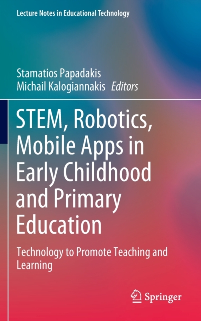 STEM, Robotics, Mobile Apps in Early Childhood and Primary Education