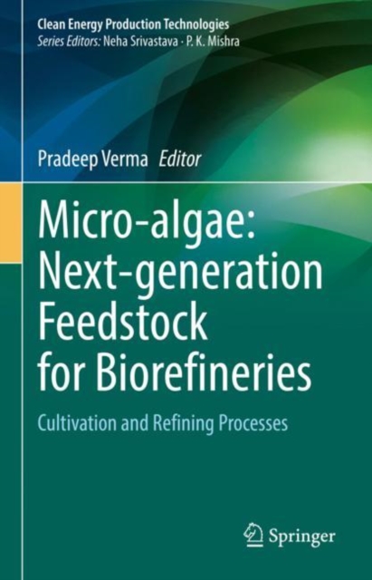 Micro-algae: Next-generation Feedstock for Biorefineries