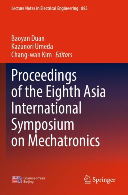 Proceedings of the Eighth Asia International Symposium on Mechatronics