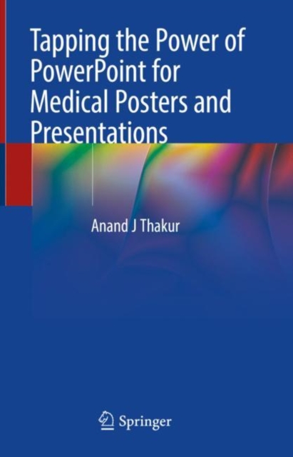 Tapping the Power of PowerPoint for Medical Posters and Presentations