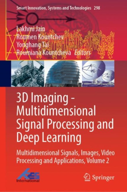 3D Imaging-Multidimensional Signal Processing and Deep Learning