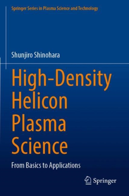 High-Density Helicon Plasma Science