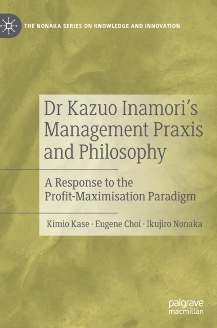 Dr Kazuo Inamori's Management  Praxis and Philosophy