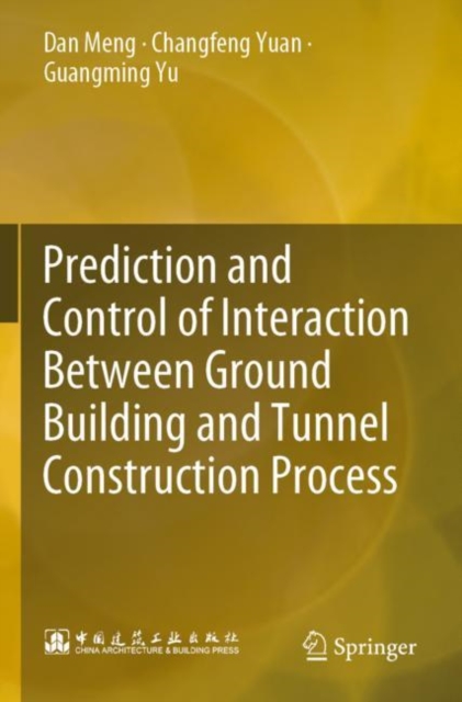 Prediction and Control of Interaction Between Ground Building and Tunnel Construction Process