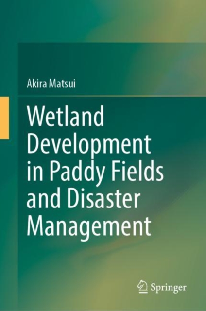 Wetland Development in Paddy Fields and Disaster Management