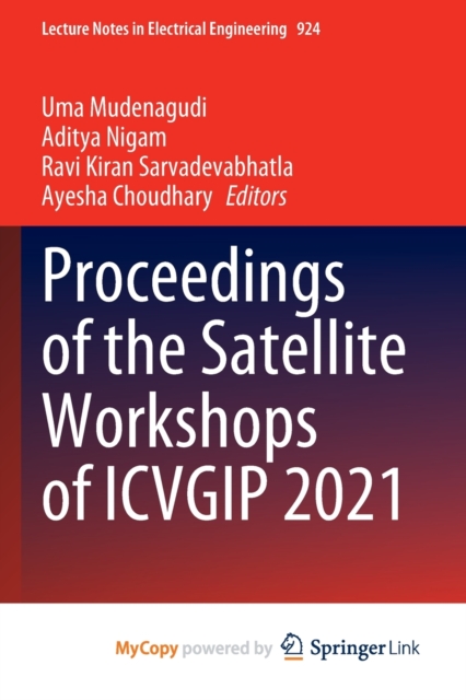 Proceedings of the Satellite Workshops of ICVGIP 2021