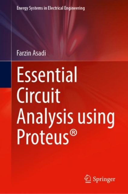 Essential Circuit Analysis Using Proteus (R)