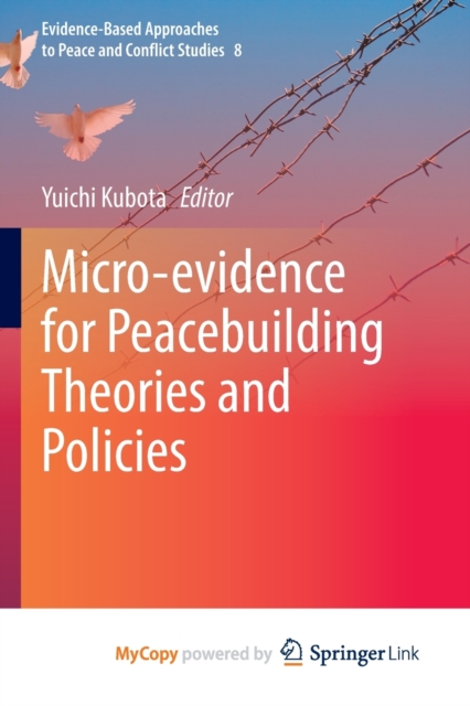 Micro-evidence for Peacebuilding Theories and Policies
