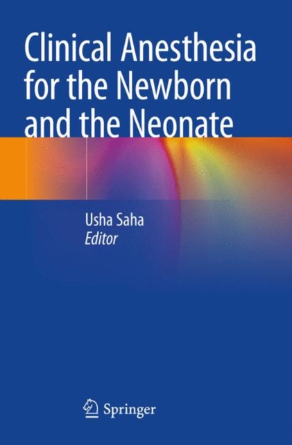 Clinical Anesthesia for the Newborn and the Neonate