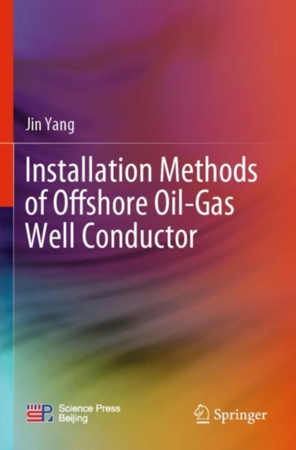 Installation Methods of Offshore Oil-Gas Well Conductor