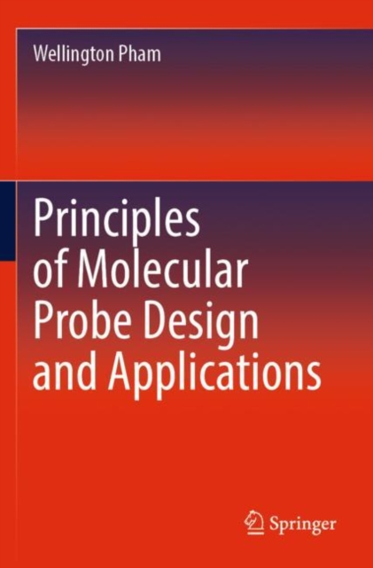 Principles of Molecular Probe Design and Applications