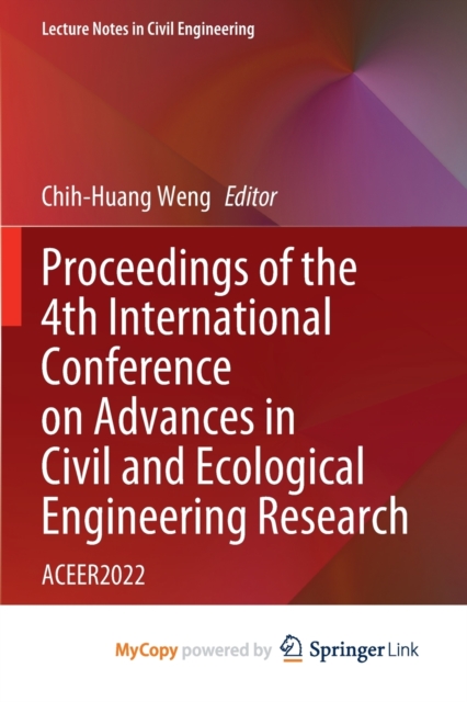 Proceedings of the 4th International Conference on Advances in Civil and Ecological Engineering Research