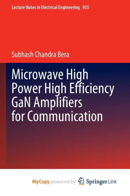 Microwave High Power High Efficiency GaN Amplifiers for Communication