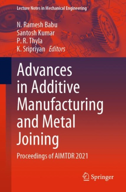 Advances in Additive Manufacturing and Metal Joining