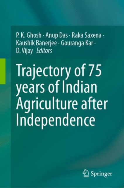 Trajectory of 75 years of Indian Agriculture after Independence