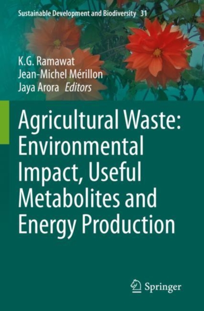 Agricultural Waste: Environmental Impact, Useful Metabolites and Energy Production