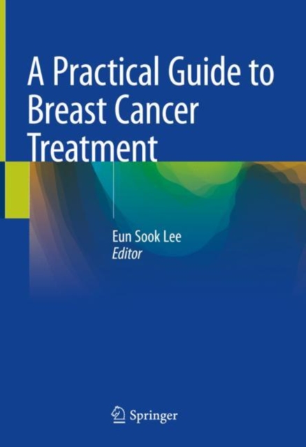 Practical Guide to Breast Cancer Treatment