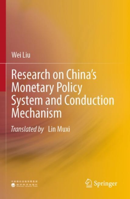 Research on China’s Monetary Policy System and Conduction Mechanism