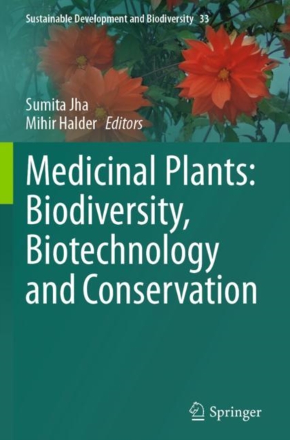 Medicinal Plants: Biodiversity, Biotechnology and Conservation