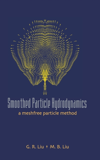 Smoothed Particle Hydrodynamics: A Meshfree Particle Method